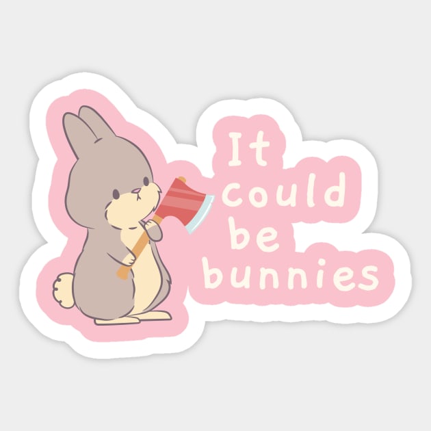 Buffy "It could be bunnies" quote Sticker by Gorgoose Graphics